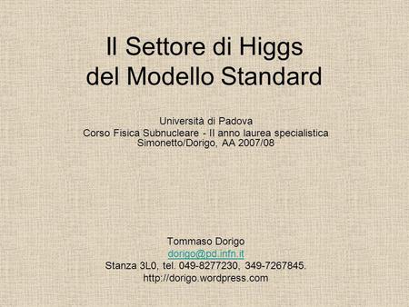 Il Settore di Higgs del Modello Standard