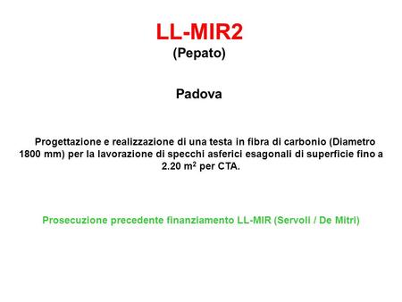 Padova LL-MIR2 (Pepato) Progettazione e realizzazione di una testa in fibra di carbonio (Diametro 1800 mm) per la lavorazione di specchi asferici esagonali.