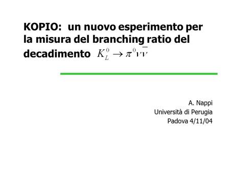 A. Nappi Università di Perugia Padova 4/11/04