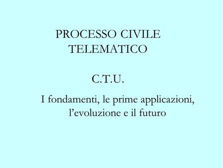 PROCESSO CIVILE TELEMATICO C.T.U.