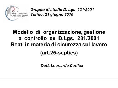Gruppo di studio D. Lgs. 231/2001 Torino, 21 giugno 2010