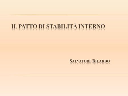 Il patto di stabilità interno Salvatore Bilardo