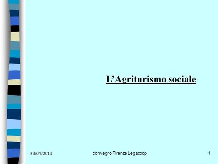 23/01/2014 convegno Firenze Legacoop1 LAgriturismo sociale.