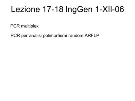 Lezione IngGen 1-XII-06 PCR multiplex