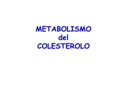 METABOLISMO del COLESTEROLO.