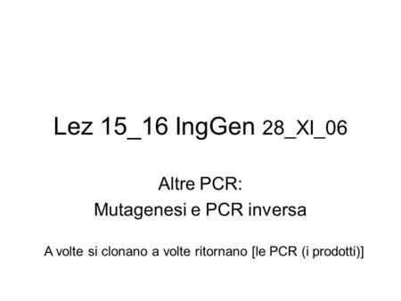 Altre PCR: Mutagenesi e PCR inversa