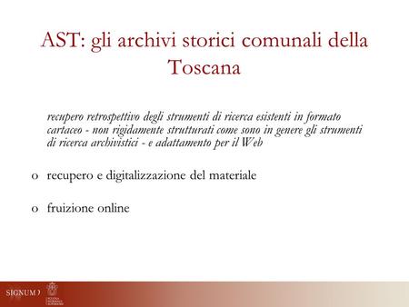 AST: gli archivi storici comunali della Toscana recupero retrospettivo degli strumenti di ricerca esistenti in formato cartaceo - non rigidamente strutturati.