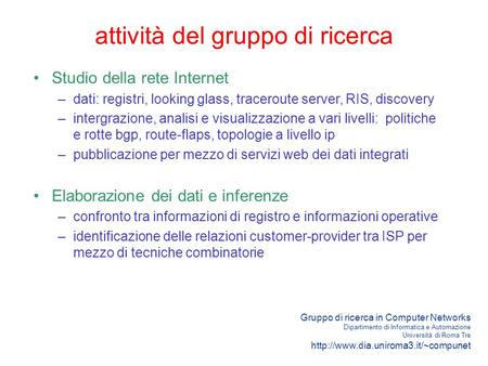 Gruppo di ricerca in Computer Networks Dipartimento di Informatica e Automazione Università di Roma Tre  attività del.