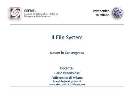 Il File System Master in Convergenza Docente: Carlo Brandolese