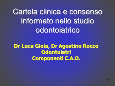 Dr Luca Gioia, Dr Agostino Rocco