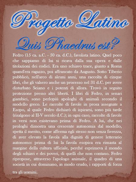 Progetto Latino Quis Phaedrus est?