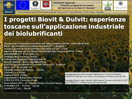 Seminario regionale: “Iniziative progettuali nel settore dell’agricoltura no-food in Toscana” DULViT Centro Interdipartimentale di Ricerche Agro-Ambientali.