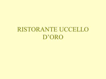 RISTORANTE UCCELLO D’ORO