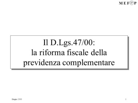 Il D.Lgs.47/00: la riforma fiscale della previdenza complementare