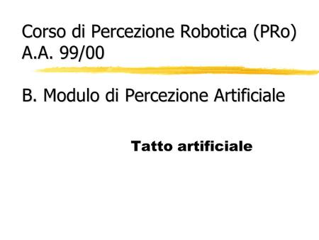 Corso di Percezione Robotica (PRo) A. A. 99/00 B