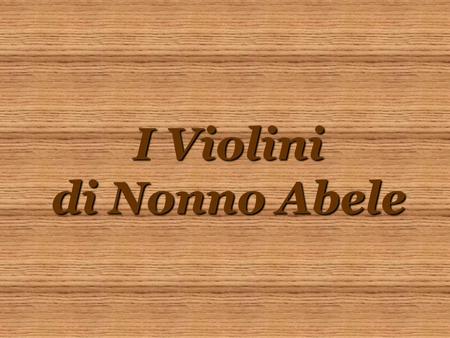 I Violini di Nonno Abele