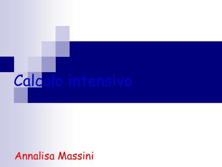 Calcolo intensivo Annalisa Massini.