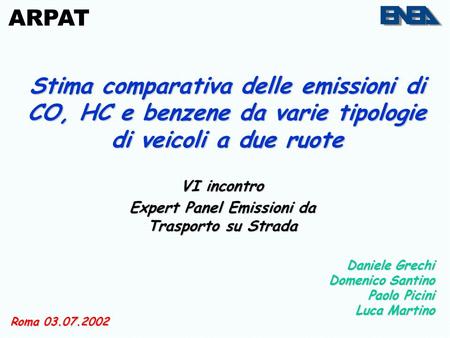 Stima comparativa delle emissioni di CO, HC e benzene da varie tipologie di veicoli a due ruote VI incontro Expert Panel Emissioni da Trasporto su Strada.