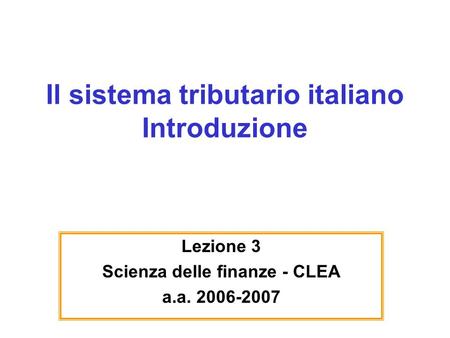 Il sistema tributario italiano Introduzione