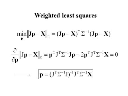 Weighted least squares. Covarianza con Spazio delle misurazioni (N dimensionale): variabili non deterministiche sottoposte a errore di misura. Es. coordinate.