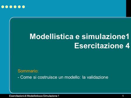 Modellistica e simulazione1 Esercitazione 4