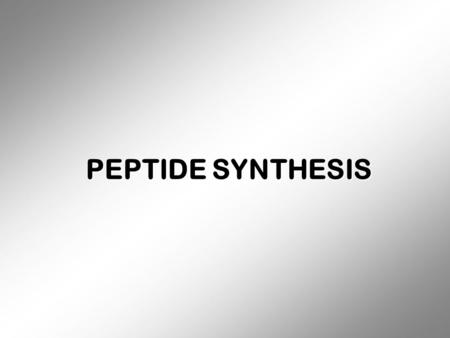PEPTIDE SYNTHESIS.