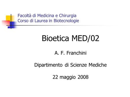 Facoltà di Medicina e Chirurgia Corso di Laurea in Biotecnologie