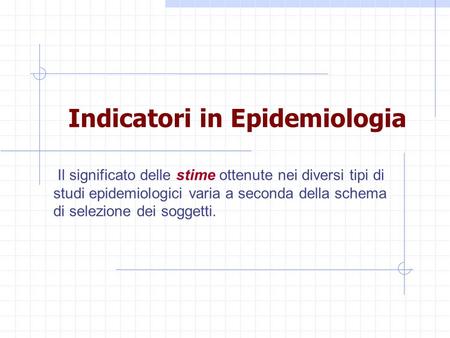 Indicatori in Epidemiologia