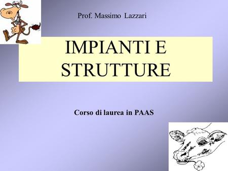 Prof. Massimo Lazzari IMPIANTI E STRUTTURE Corso di laurea in PAAS.