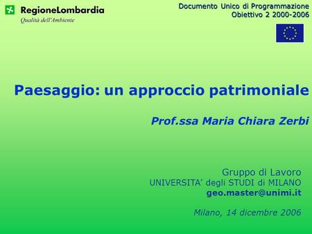 Paesaggio: un approccio patrimoniale Prof.ssa Maria Chiara Zerbi