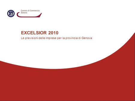 EXCELSIOR 2010 Le previsioni delle imprese per la provincia di Genova.