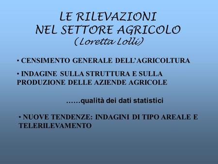 LE RILEVAZIONI NEL SETTORE AGRICOLO (Loretta Lolli)