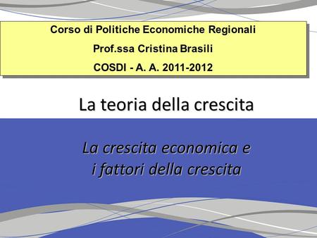 Corso di Politiche Economiche Regionali Prof.ssa Cristina Brasili