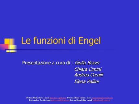 Le funzioni di Engel Presentazione a cura di : Giulia Bravo