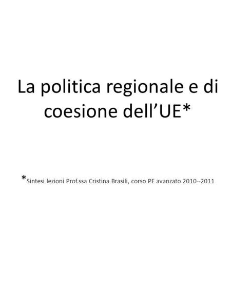 La politica regionale e di coesione dell’UE. Sintesi lezioni Prof