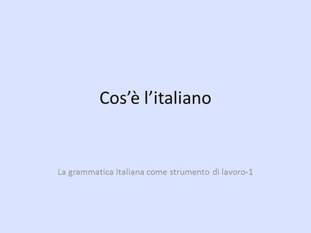 La grammatica italiana come strumento di lavoro-1