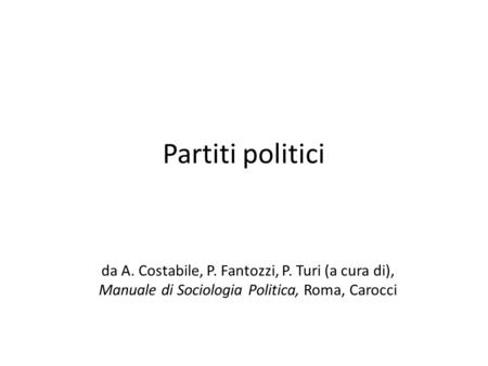 Partiti politici da A. Costabile, P. Fantozzi, P. Turi (a cura di),