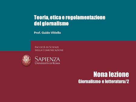 Teoria, etica e regolamentazione del giornalismo Prof. Guido Vitiello Nona lezione Giornalismo e letteratura/2.