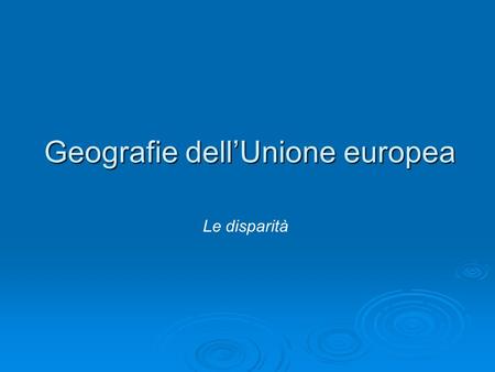 Geografie dellUnione europea Le disparità. Densità territoriale.