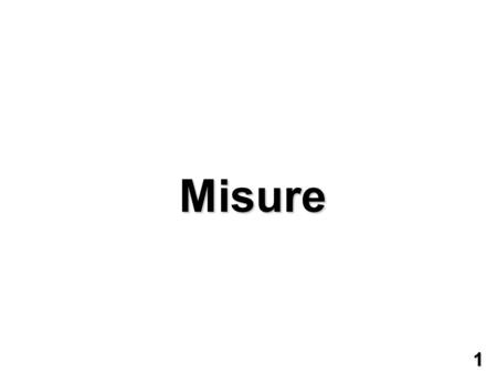 Misure 1.