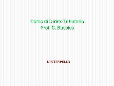 Corso di Diritto Tributario Prof. C. Buccico