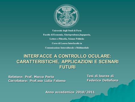 Relatore: Prof. Marco Porta Correlatore: Prof.ssa Lidia Falomo