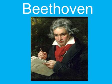 Beethoven.