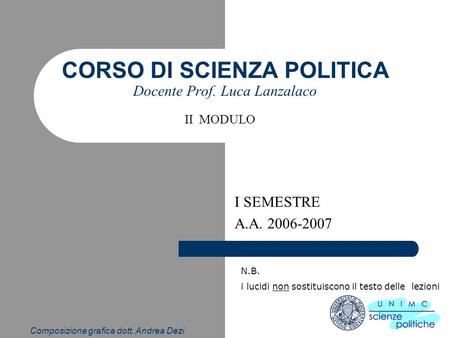 CORSO DI SCIENZA POLITICA Docente Prof. Luca Lanzalaco