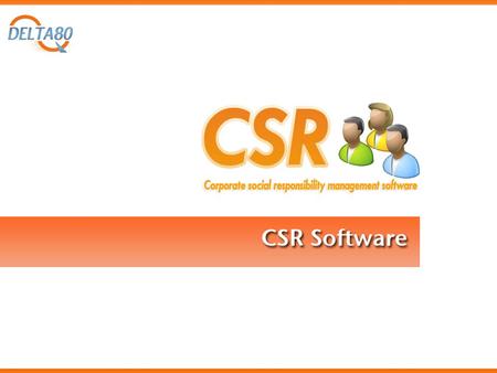 Overview CSR Software è una applicazione web based ideata per aiutare le imprese nella gestione e nella realizzazione del bilancio sociale. Il software.