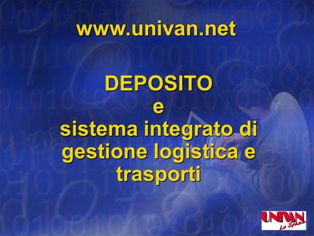 www.univan.net DEPOSITO e sistema integrato di gestione logistica e trasporti.