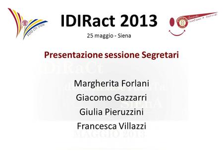 Presentazione sessione Segretari Margherita Forlani Giacomo Gazzarri Giulia Pieruzzini Francesca Villazzi.