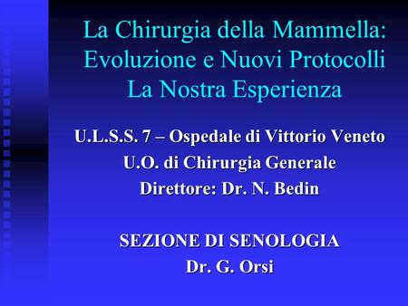 U.L.S.S. 7 – Ospedale di Vittorio Veneto U.O. di Chirurgia Generale