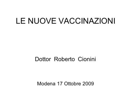 Dottor Roberto Cionini Modena 17 Ottobre 2009