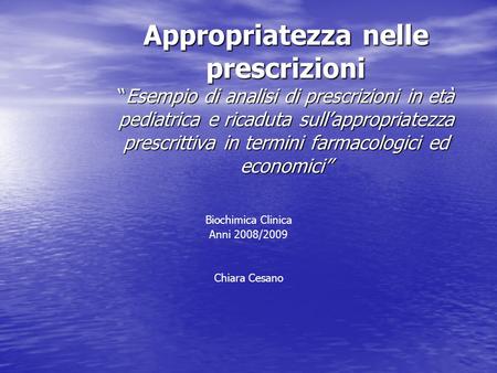 Biochimica Clinica Anni 2008/2009 Chiara Cesano